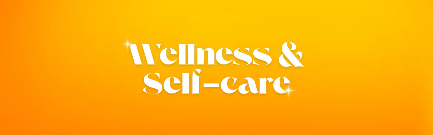 Wellness and Self Care