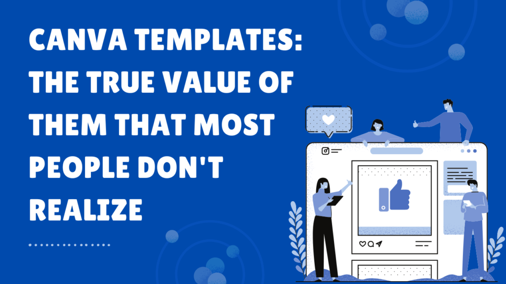 How to Use Canva for Beginners: 21 Best Canva AI Tools, Templates, and Canva Teams Features 11 Canva Templates The True Value Of Them That Most People Don't Realize